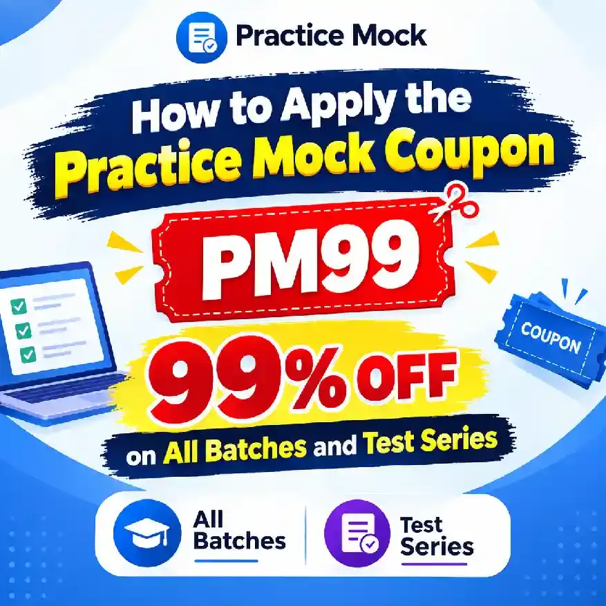 How to apply the Practice mock coupon code PM99 today offering 99% discount on all test series and courses.